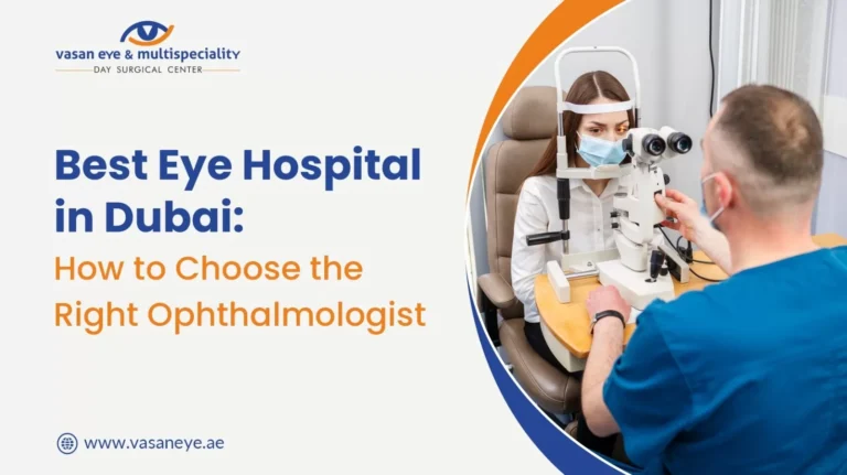 Best Eye Hospital in Dubai: How to Choose the Right One for You