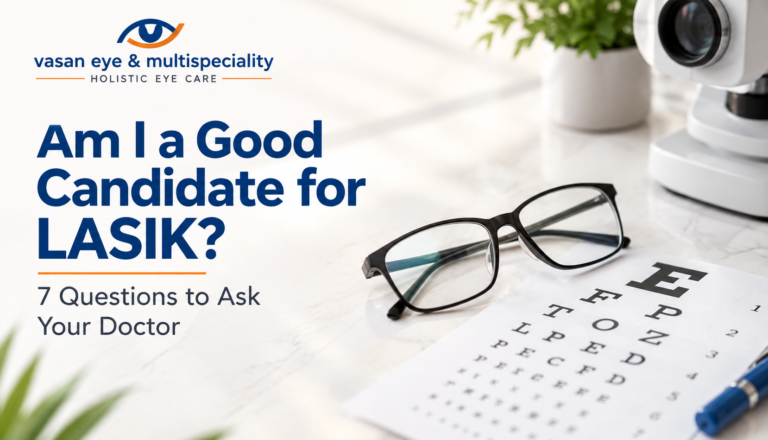 Am I a Good Candidate for LASIK? 7 Questions to Ask Your Doctor